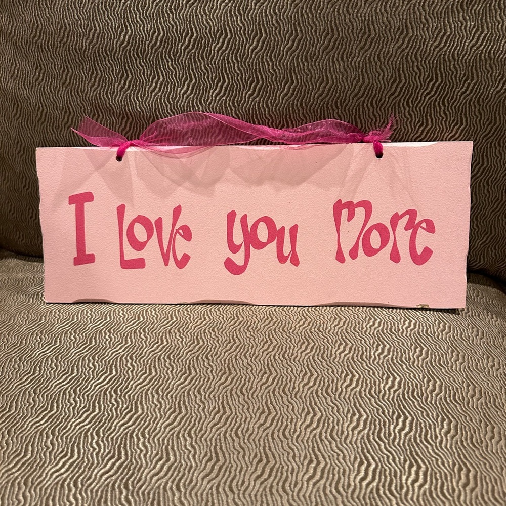 Pink 'I Love You More' Hanging Sign
